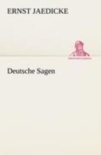Cover: 9783847235842 | Deutsche Sagen | Ernst Jaedicke | Taschenbuch | Paperback | Deutsch
