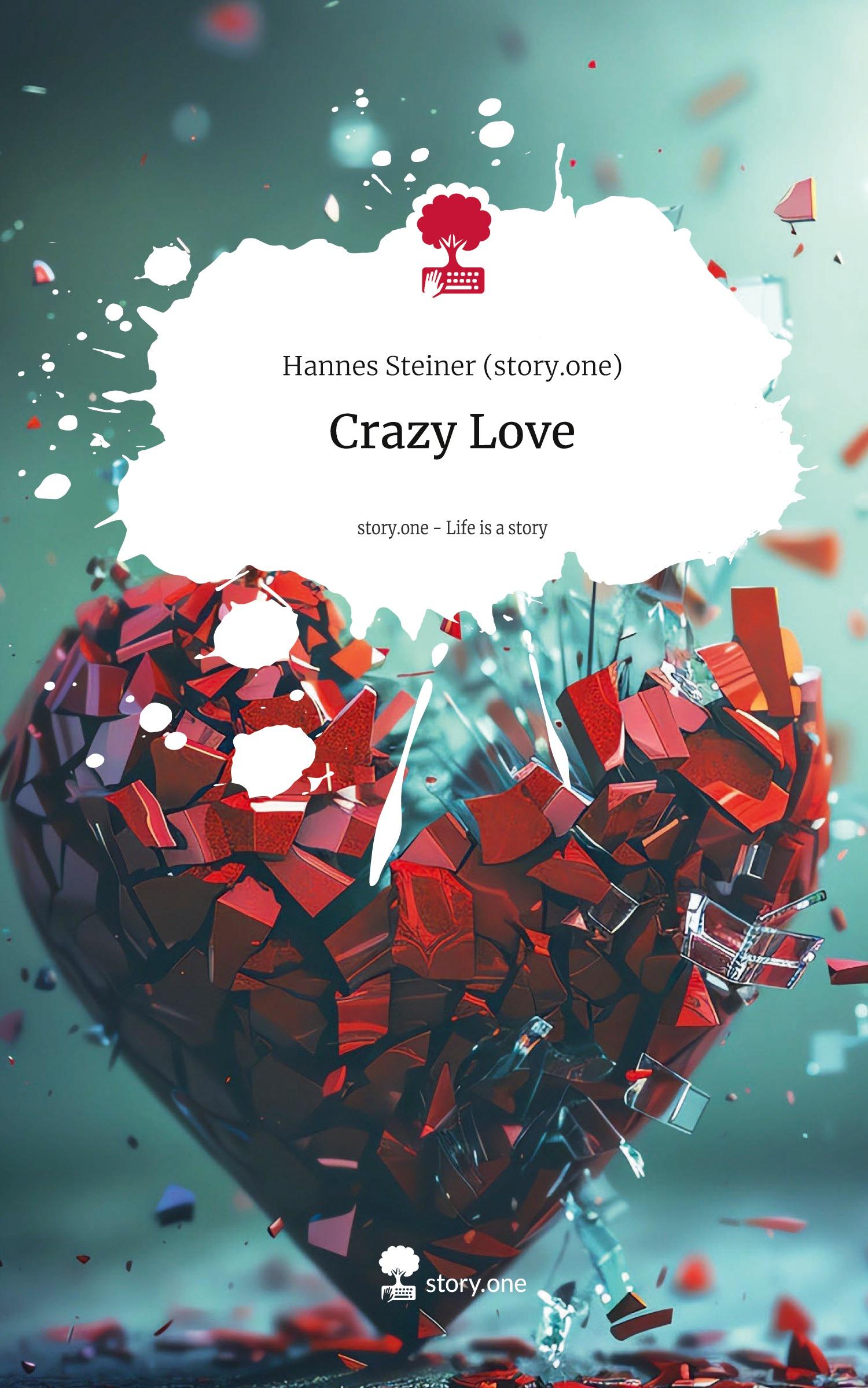 Cover: 9783711569691 | Crazy Love. Life is a Story - story.one | Hannes Steiner | Buch | 2024