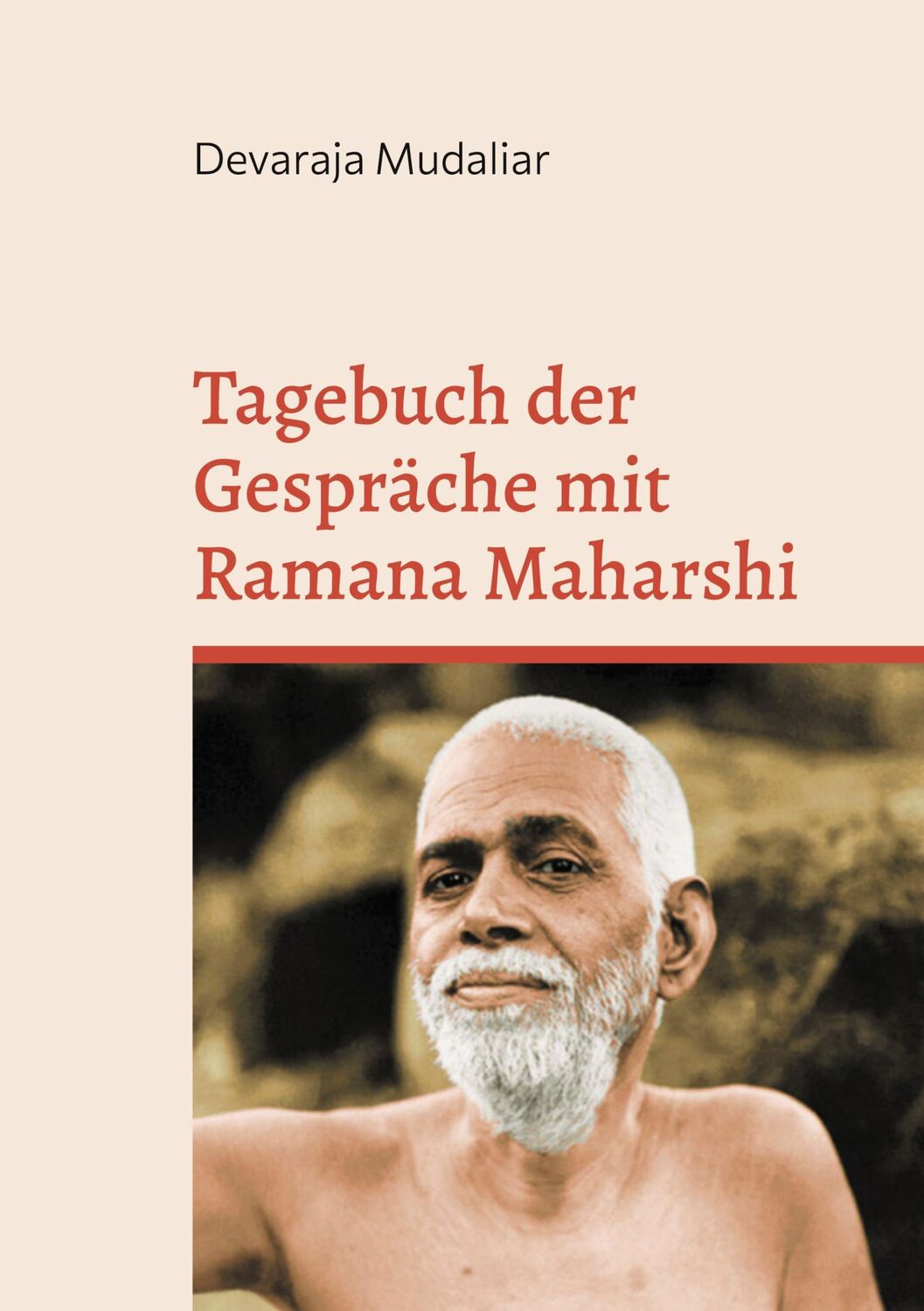 Cover: 9783842346970 | Tagebuch der Gespräche mit Ramana Maharshi | 16.3.1945 - 4.1.1947