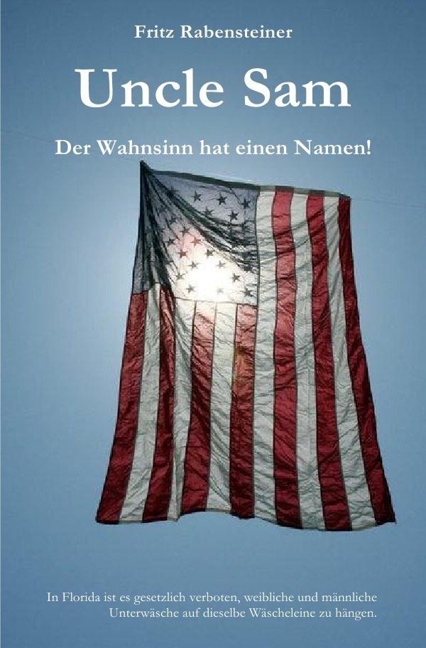 Cover: 9783737566803 | Uncle Sam. Der Wahnsinn hat einen Namen! | Fritz Rabensteiner | Buch