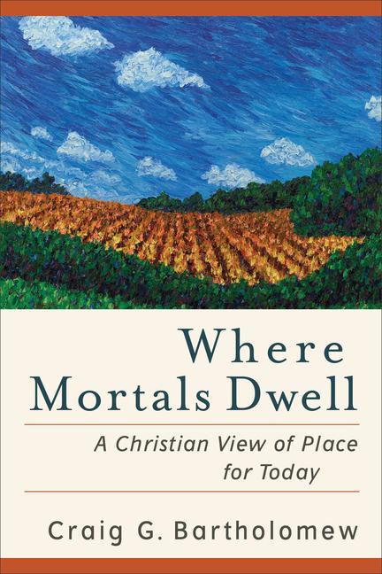 Cover: 9780801036378 | Where Mortals Dwell - A Christian View of Place for Today | Buch