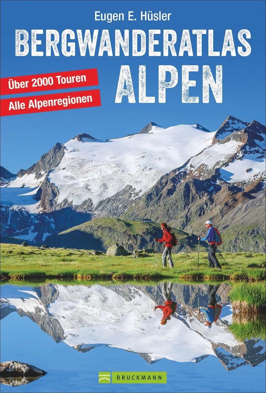Cover: 9783734311956 | Bergwanderatlas Alpen | 2000 Touren zwischen Wien und Nizza | Hüsler