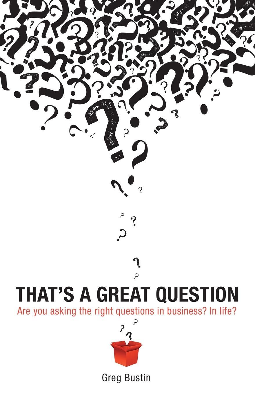 Cover: 9781604946710 | That's a Great Question | Greg Bustin | Taschenbuch | Paperback | 2011