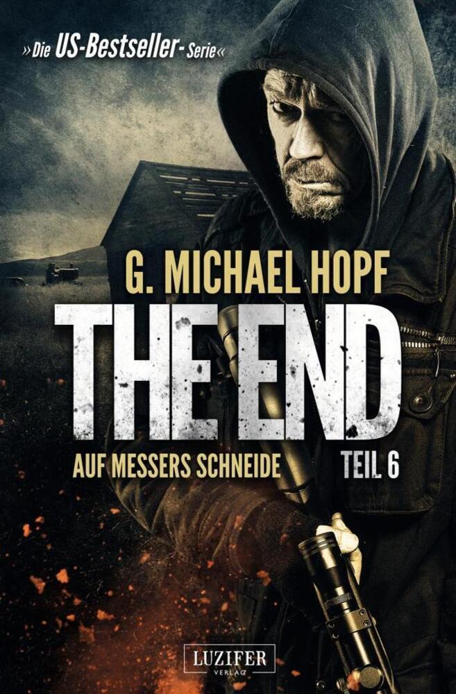 Cover: 9783958352636 | AUF MESSERS SCHNEIDE (The End 6) | Endzeit-Thriller | G. Michael Hopf