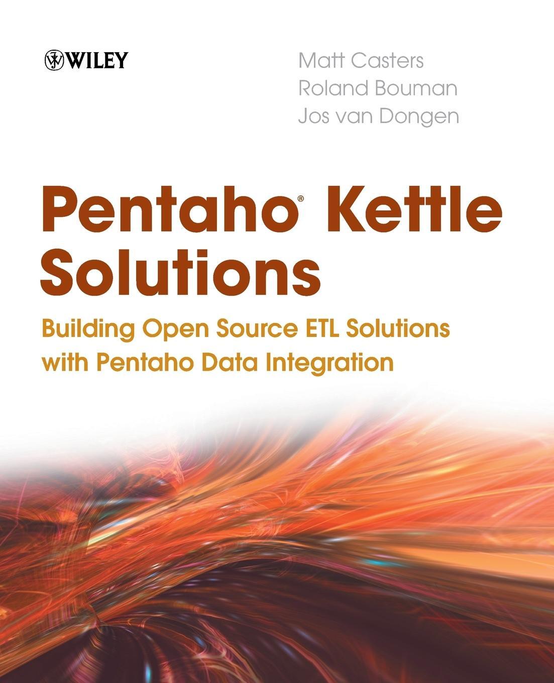 Cover: 9780470635179 | Pentaho Kettle Solutions | Matt Casters (u. a.) | Taschenbuch | 720 S.