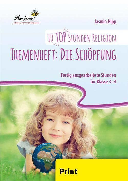 Cover: 9783956649615 | 10 top Stunden Religion: Themenheft Die Schöpfung (PR) | Jasmin Hipp