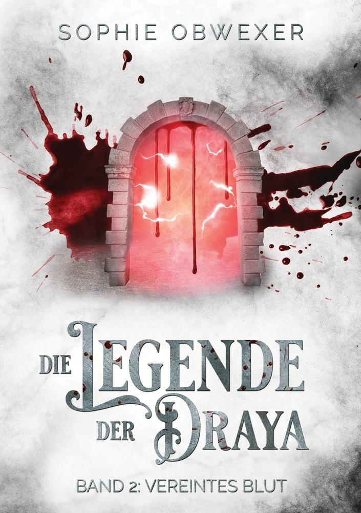 Cover: 9783757905156 | Die Legende der Draya 2: Vereintes Blut | Sophie Obwexer | Taschenbuch
