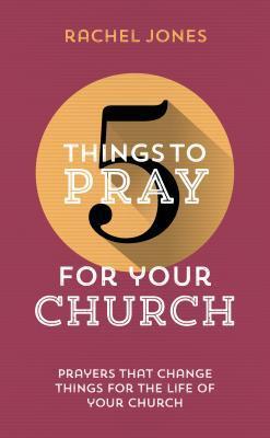 Cover: 9781784980306 | 5 Things to Pray for Your Church | Rachel Jones | Taschenbuch | 2016