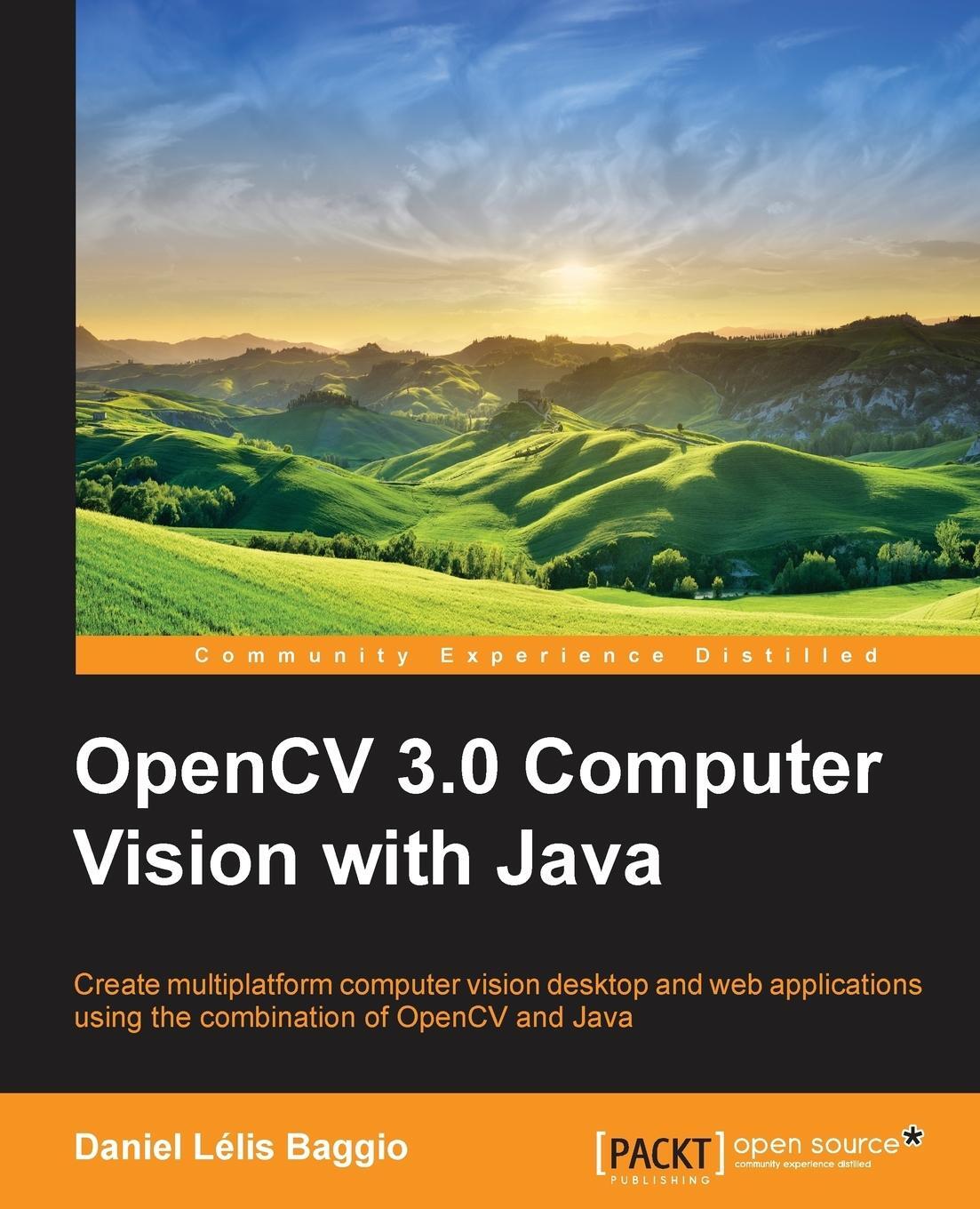 Cover: 9781783283972 | OpenCV Computer Vision with Java | Daniel Lélis Baggio | Taschenbuch