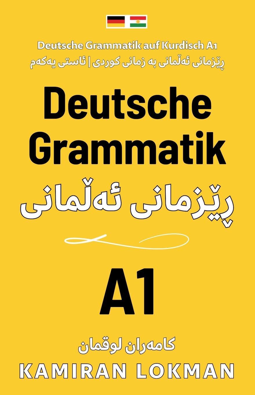 Cover: 9783000790089 | Deutsche Grammatik auf Kurdisch A1 | Kamiran Lokman | Taschenbuch