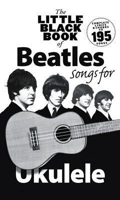 Cover: 9781783052738 | The Little Black Book Of Beatles Songs For Ukulele | Songs for Ukelele