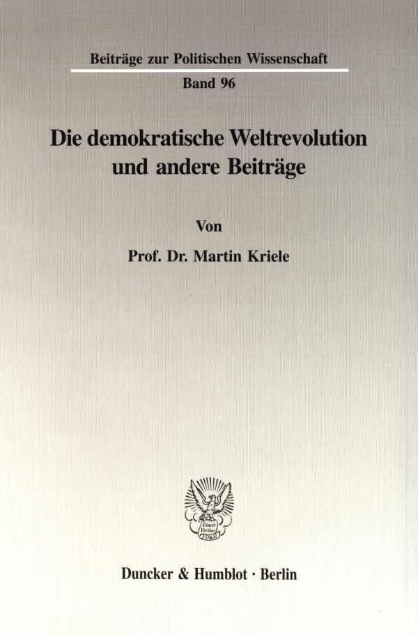 Cover: 9783428089222 | Die demokratische Weltrevolution und andere Beiträge. | Martin Kriele
