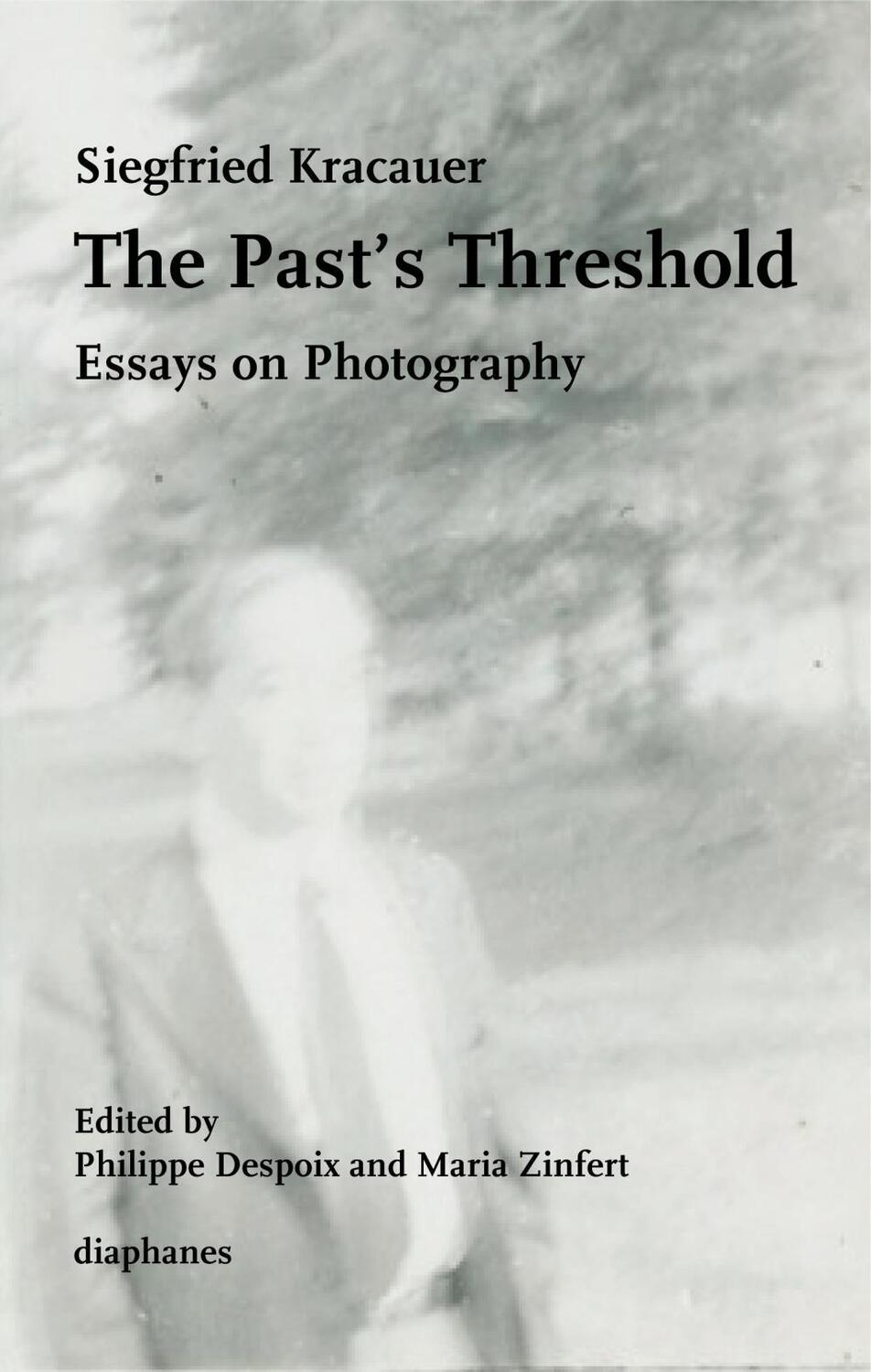 Cover: 9783037346914 | The Past's Threshold | Essays on Photography | Siegfried Kracauer