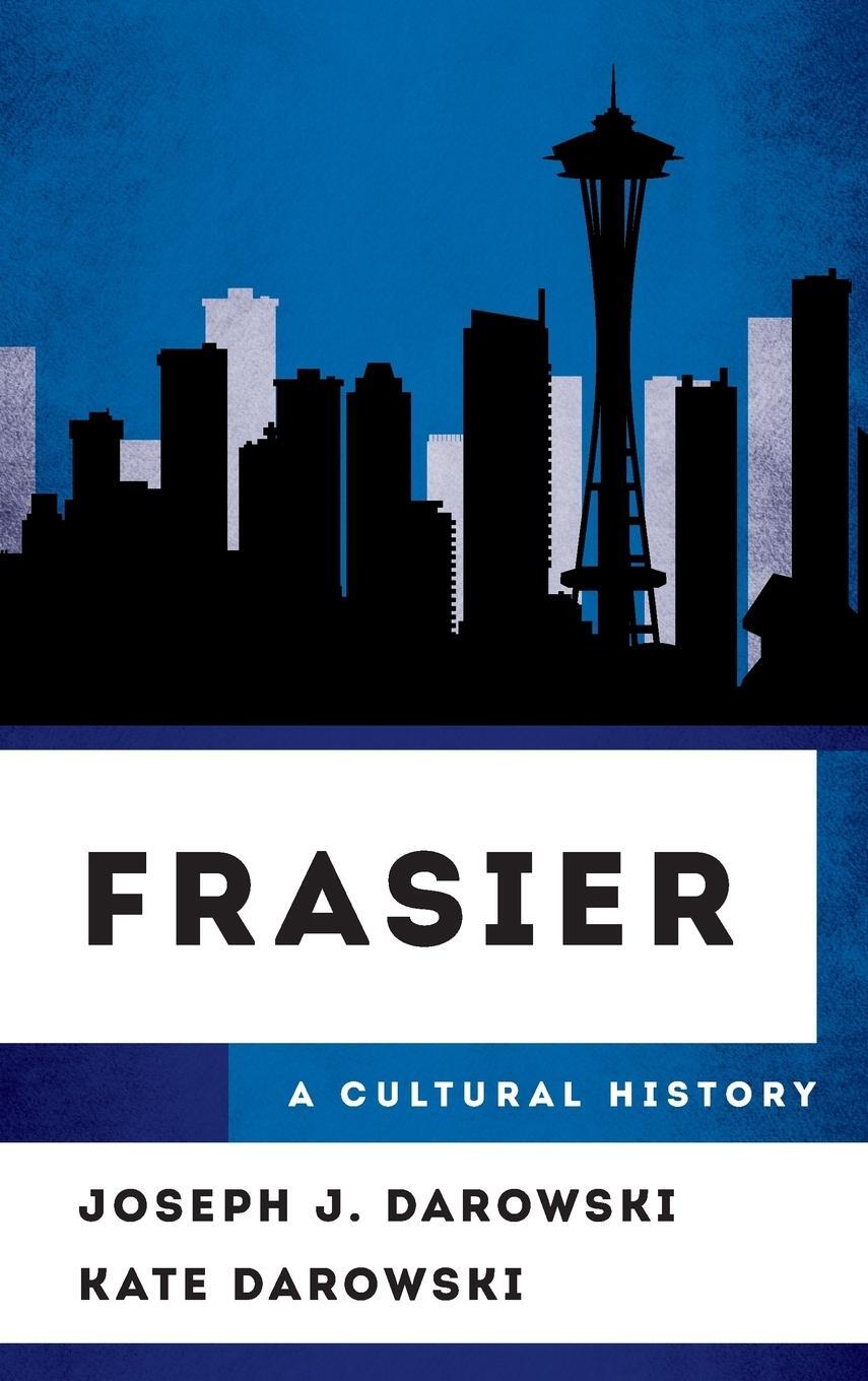 Cover: 9781442277960 | Frasier | A Cultural History | Joseph J. Darowski (u. a.) | Buch