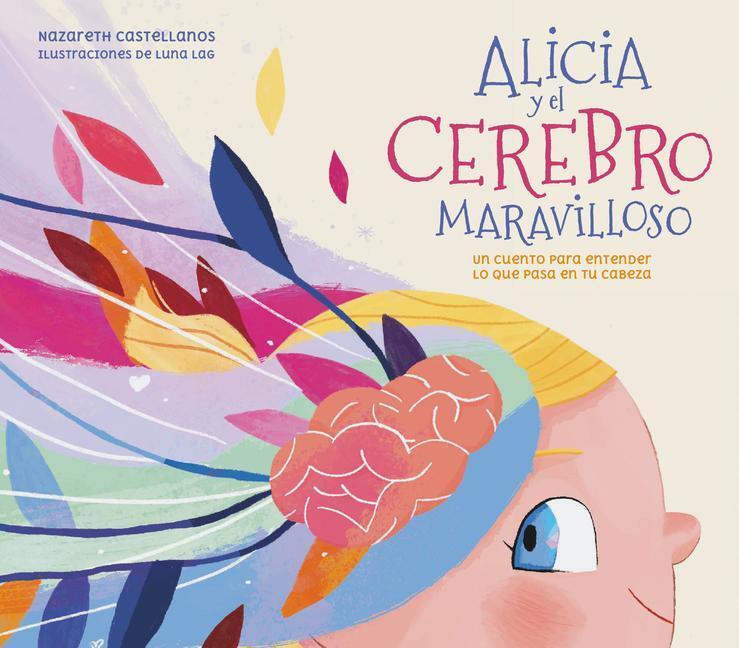 Cover: 9788448859855 | Alicia Y El Cerebro Maravilloso / Alicia and the Wonderful Brain