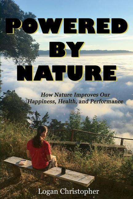 Cover: 9781732932104 | Powered By Nature: How Nature Improves Our Happiness, Health, and...