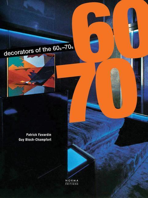 Cover: 9782915542837 | Decorators of the 60s and 70s | Patrick Favardin (u. a.) | Buch | 2016