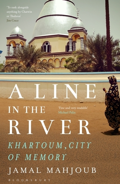 Cover: 9781408885451 | A Line in the River | Khartoum, City of Memory | Jamal Mahjoub | Buch