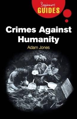 Cover: 9781851686018 | Crimes Against Humanity | A Beginner's Guide | Adam Jones | Buch