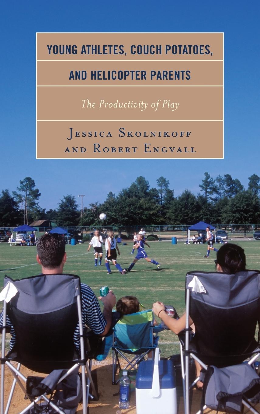 Cover: 9781442229792 | Young Athletes, Couch Potatoes, and Helicopter Parents | Buch | 2013