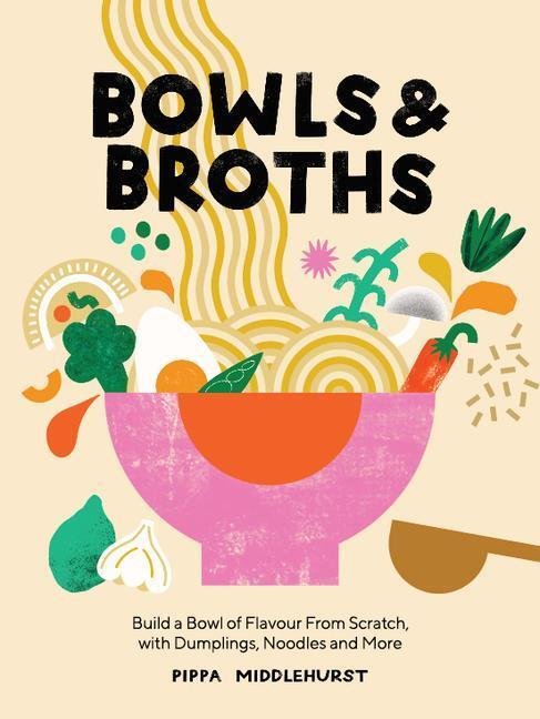 Cover: 9781787137769 | Bowls and Broths | Pippa Middlehurst | Buch | Englisch | 2022