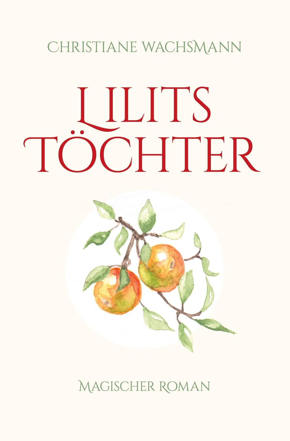 Cover: 9783754683996 | Lilits Töchter | Magischer Roman | Christiane Wachsmann | Taschenbuch