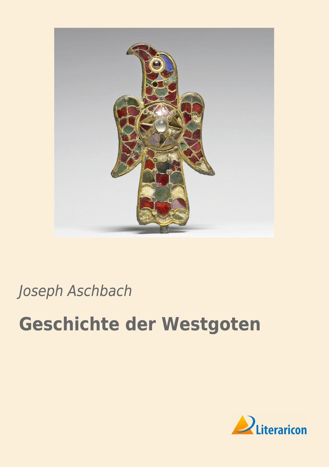 Cover: 9783959134996 | Geschichte der Westgoten | Joseph Aschbach | Taschenbuch | Paperback