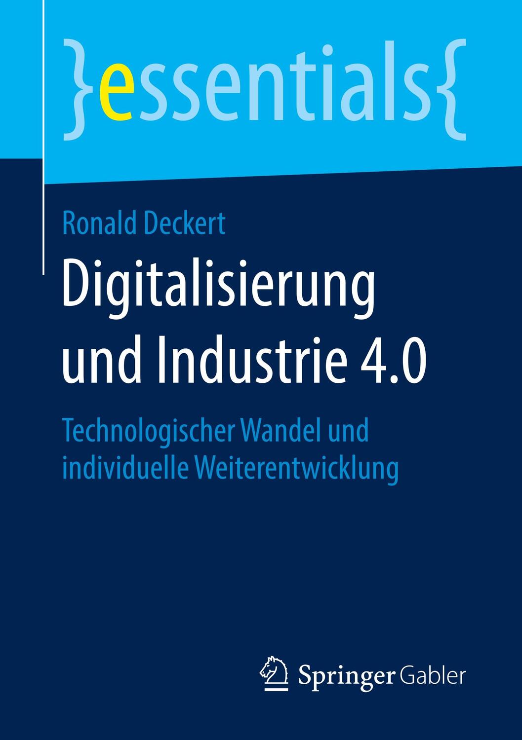 Cover: 9783658238469 | Digitalisierung und Industrie 4.0 | Ronald Deckert | Taschenbuch