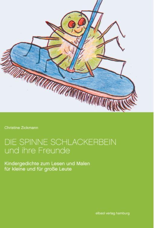 Cover: 9783939771852 | Die Spinne Schlackerbein und ihre Freunde | Christine Zickmann | Buch
