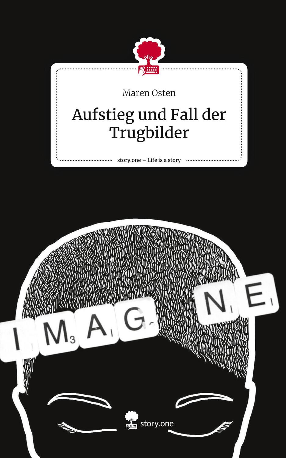 Cover: 9783711513113 | Aufstieg und Fall der Trugbilder. Life is a Story - story.one | Osten