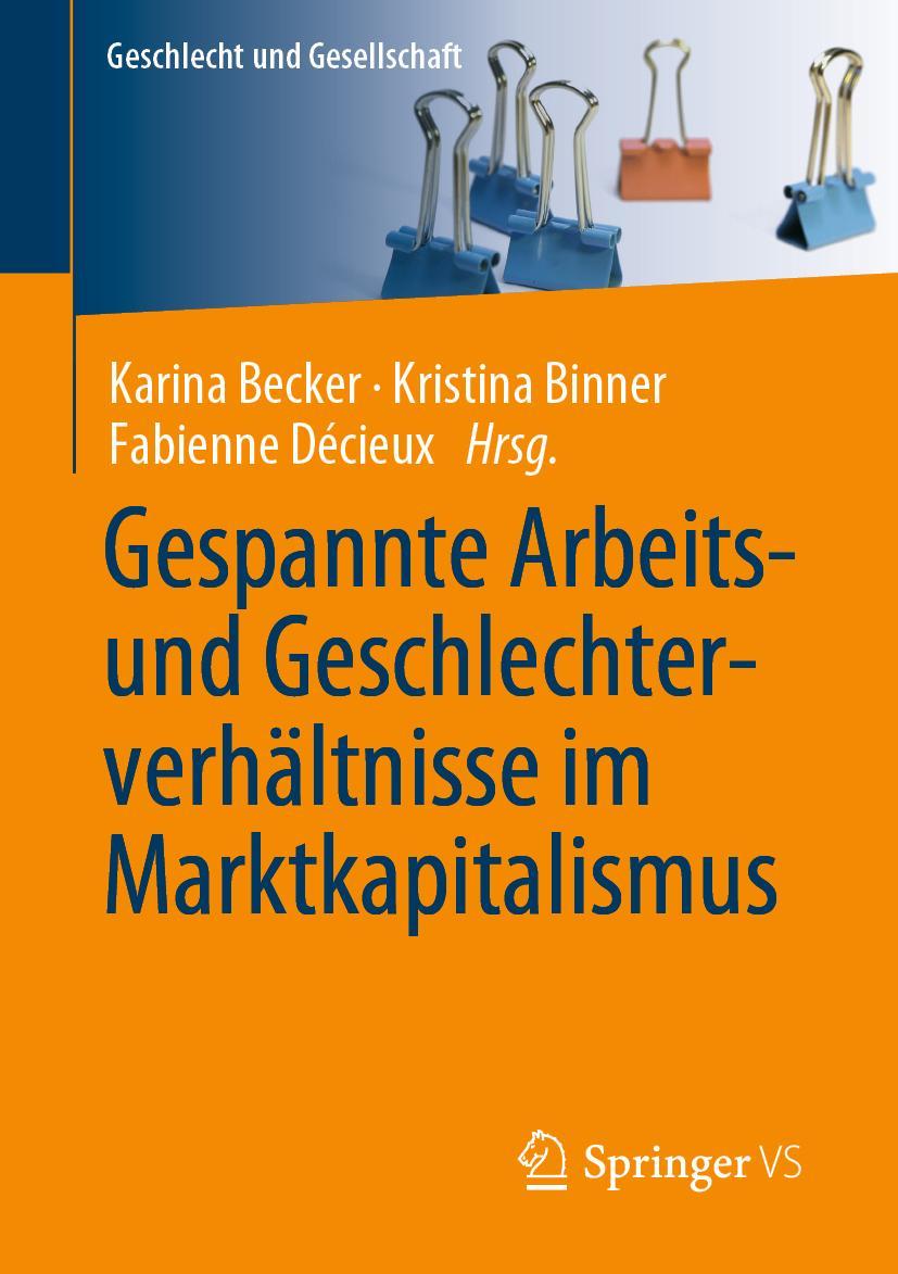 Cover: 9783658223144 | Gespannte Arbeits- und Geschlechterverhältnisse im Marktkapitalismus