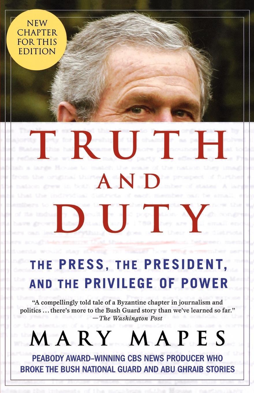 Cover: 9780312354114 | Truth and Duty | The Press, the President, and the Privilege of Power