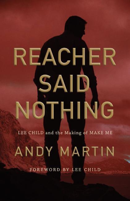 Cover: 9781509540853 | Reacher Said Nothing | Lee Child and the Making of Make Me | Martin