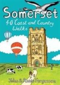 Cover: 9781907025686 | Somerset | 40 Coast and Country Walks | John Fergusson (u. a.) | Buch