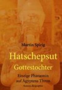 Cover: 9783833433276 | Hatschepsut | Gottestochter | Martin Spirig | Buch | 548 S. | Deutsch