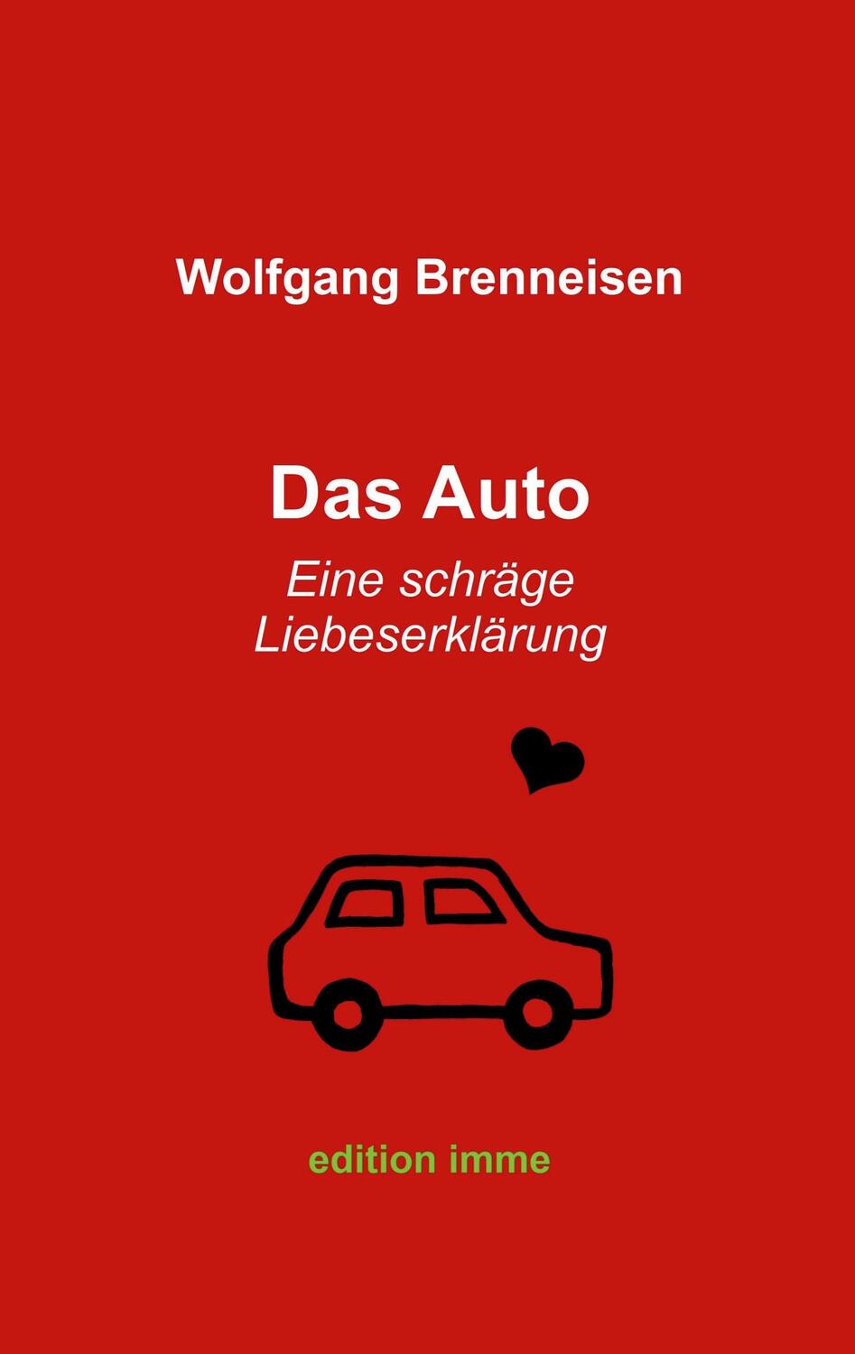 Cover: 9783756233090 | Das Auto | Eine schräge Liebeserklärung | Wolfgang Brenneisen | Buch