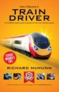 Cover: 9781909229501 | How to Become a Train Driver - the Ultimate Insider's Guide | Mcmunn
