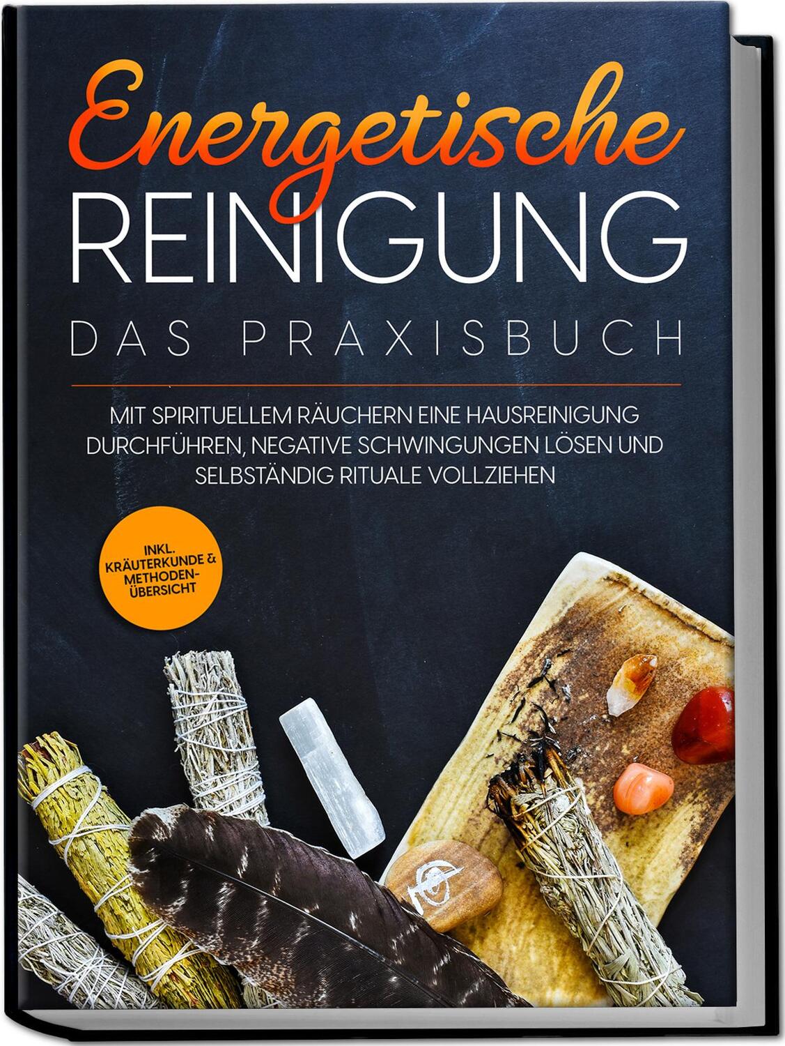 Cover: 9783969306581 | Energetische Reinigung - Das Praxisbuch: Mit spirituellem Räuchern...