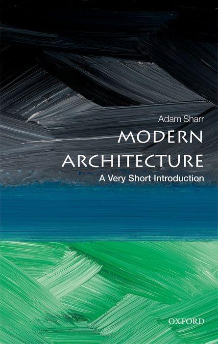 Cover: 9780198783442 | Modern Architecture: A Very Short Introduction | Adam Sharr | Buch