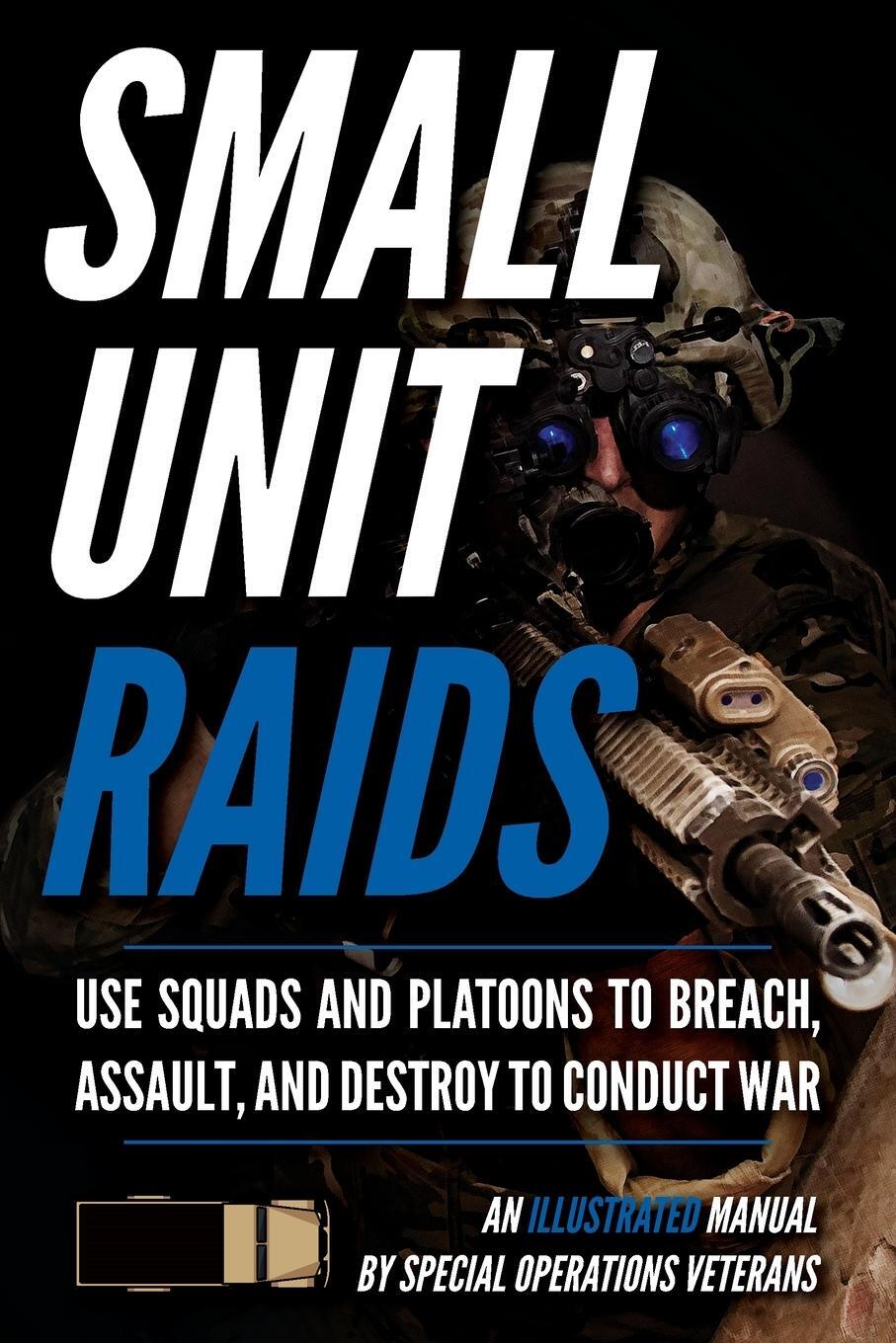 Cover: 9781734888010 | Small Unit Raids | An Illustrated Manual | Matthew Luke | Taschenbuch