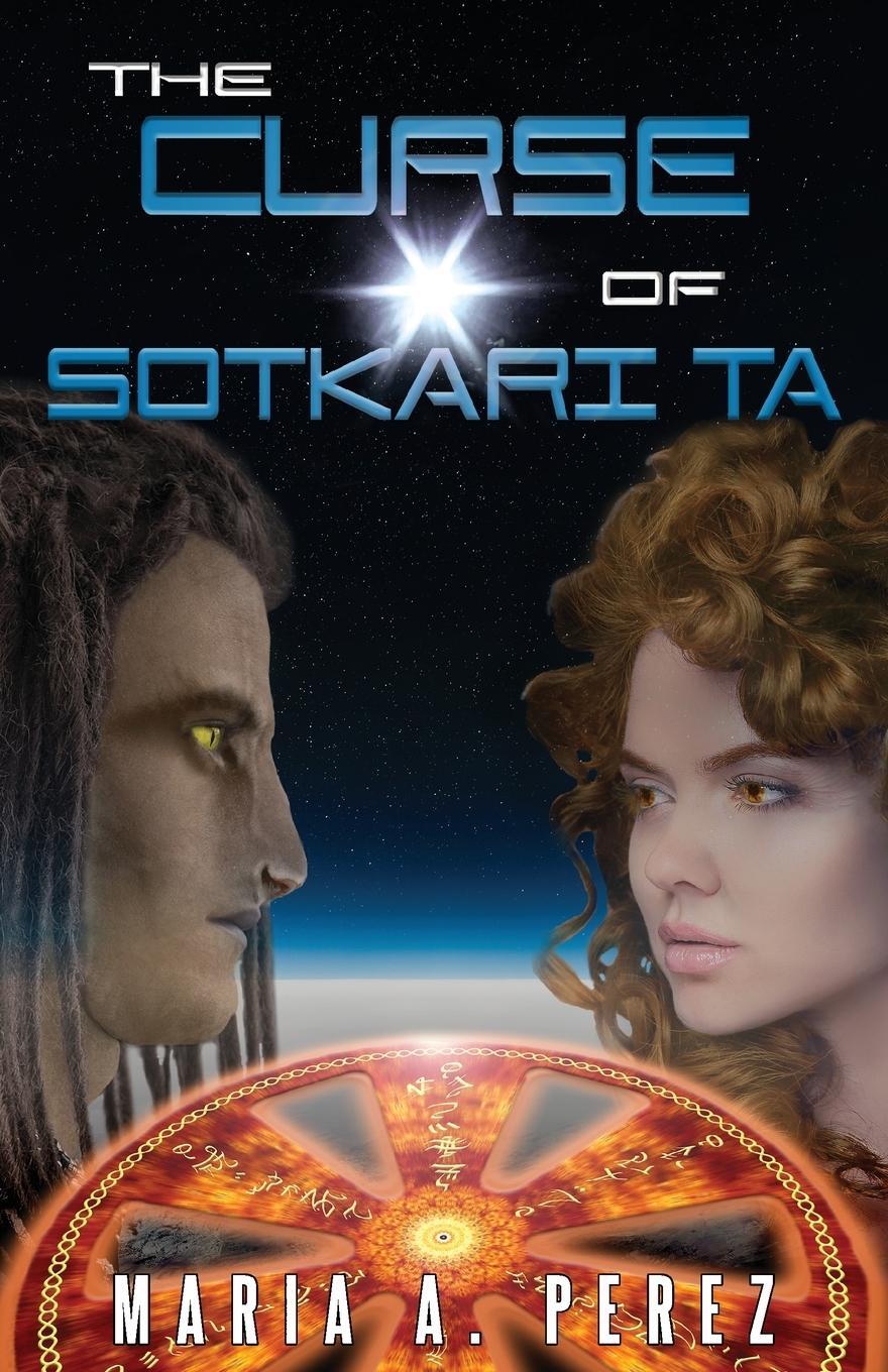 Cover: 9781735113319 | The Curse of Sotkari Ta | A Romantic Space Opera | Maria A Perez