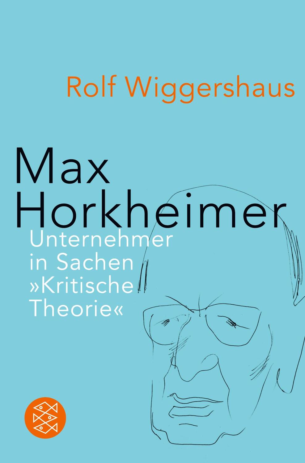 Cover: 9783596195749 | Max Horkheimer | Unternehmer in Sachen »Kritische Theorie« | Buch