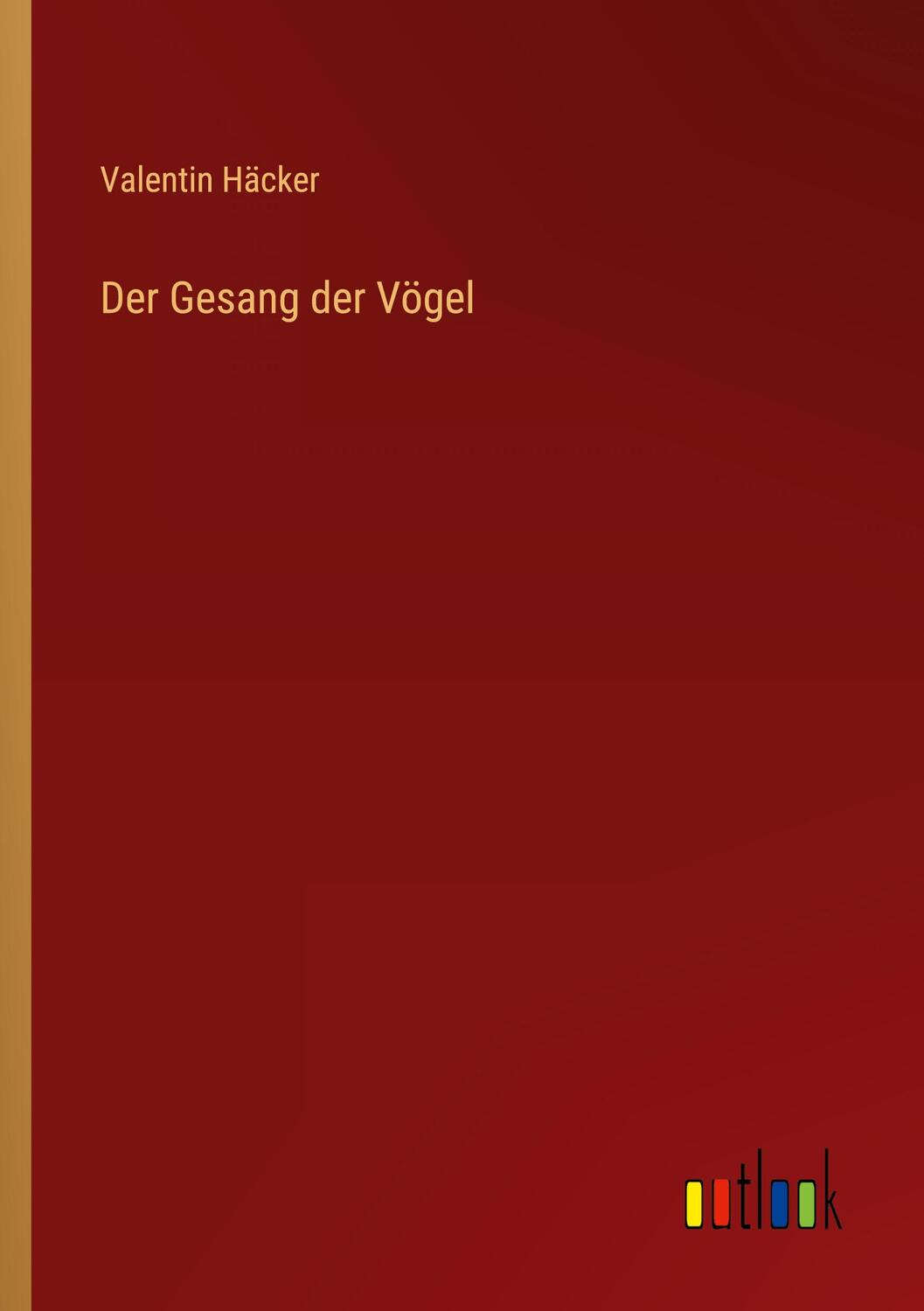 Cover: 9783368466688 | Der Gesang der Vögel | Valentin Häcker | Taschenbuch | Paperback