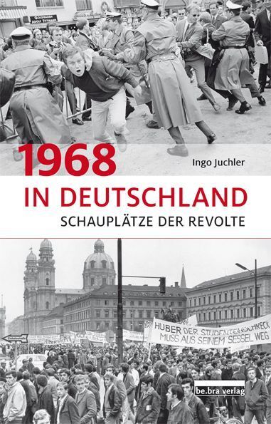 Cover: 9783898091503 | 1968 in Deutschland | Schauplätze der Revolte | Ingo Juchler | Buch