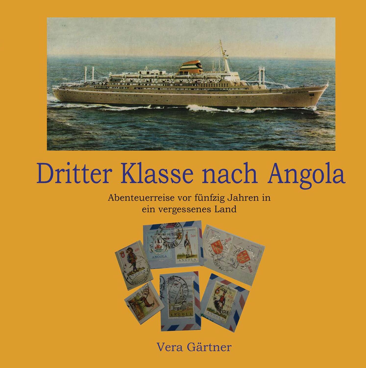Cover: 9783748118510 | Dritter Klasse nach Angola | Vera Gärtner | Buch | Books on Demand