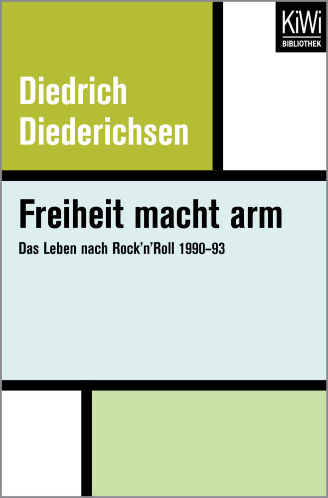 Cover: 9783462402292 | Freiheit macht arm | Das Leben nach Rock'n'Roll 1990-93 | Diederichsen
