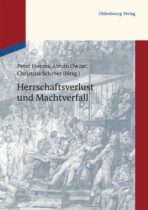 Cover: 9783486716689 | Herrschaftsverlust und Machtverfall | Peter Hoeres (u. a.) | Buch