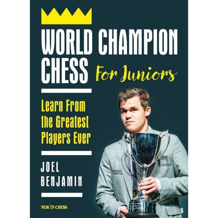 Cover: 9789056919191 | World Champion Chess for Juniors: Learn from the Greatest Players Ever