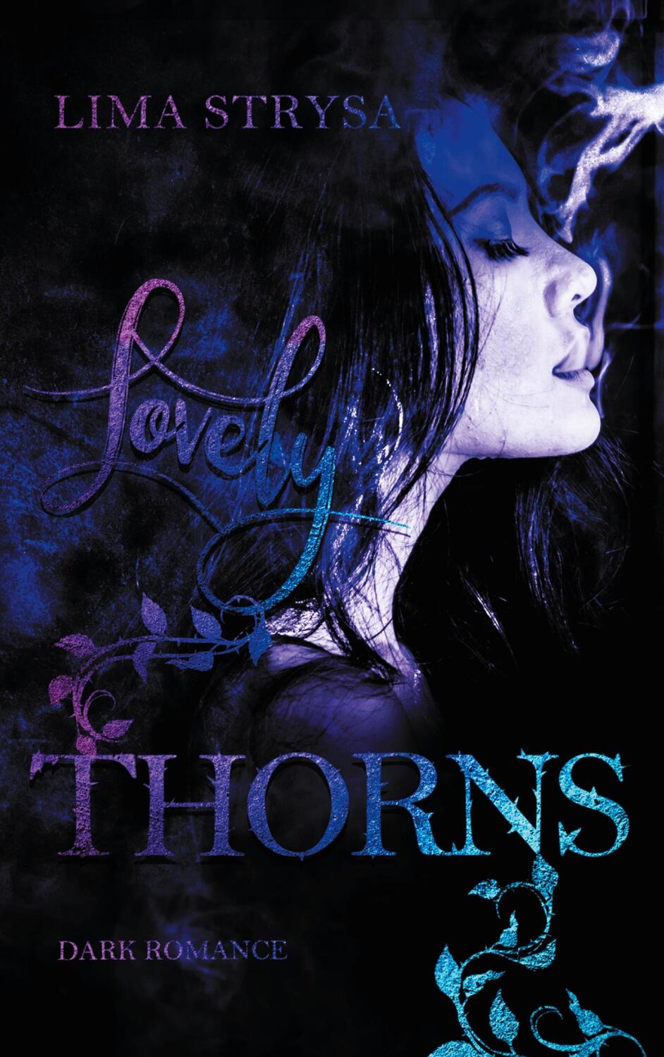 Cover: 9783740786984 | Lovely Thorns | Lima Strysa | Taschenbuch | TWENTYSIX