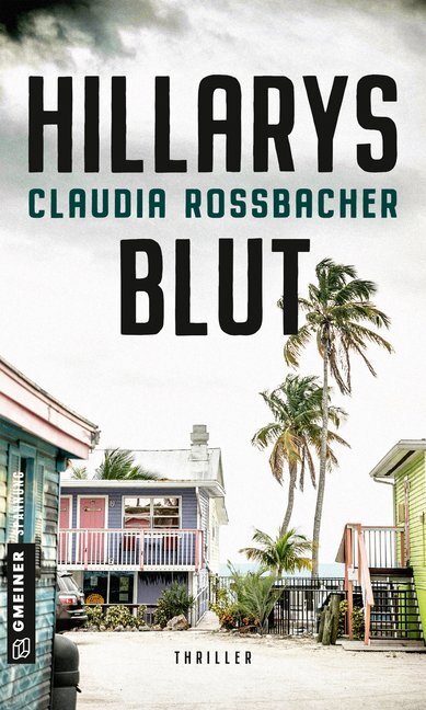 Cover: 9783839225165 | Hillarys Blut | Thriller | Claudia Rossbacher | Taschenbuch | 2019